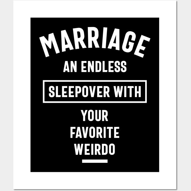 Marriage Endless Sleepover Funny Gift Wall Art by cidolopez